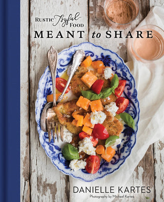 Rustic Joyful Food: Meant to Share